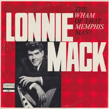 Lonnie Mack The Wham of that Memphis Man!