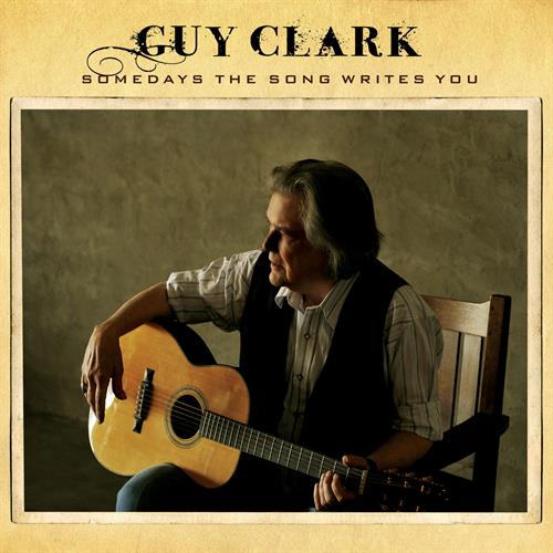 Guy Clark Somedays The Song Writes You