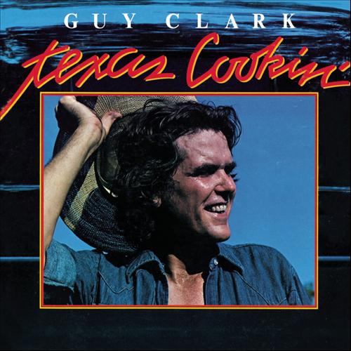 Guy Clark Texas Cookin'