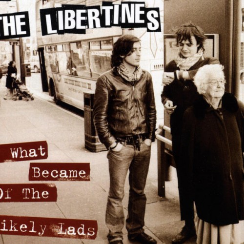 The Libertines What Became Of The Likely Lads