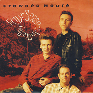 Crowded House Four Seasons In One Day