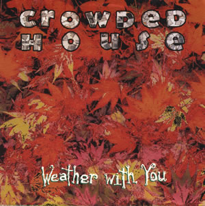 Crowded House Weather With You