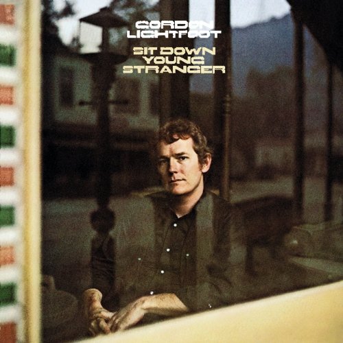 Gordon Lightfoot Sit Down Young Stranger