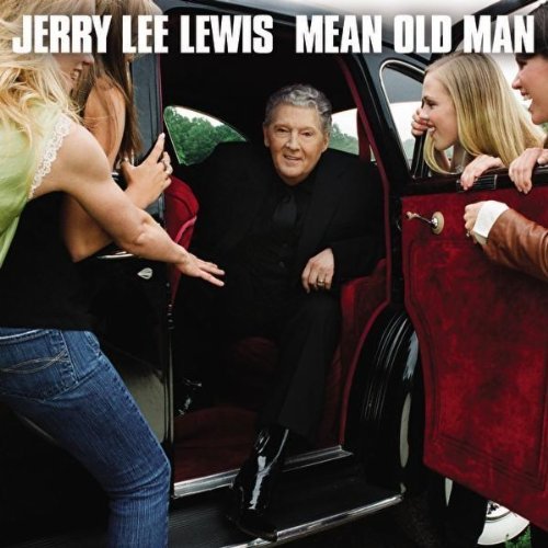 Jerry Lee Lewis Mean Old Man