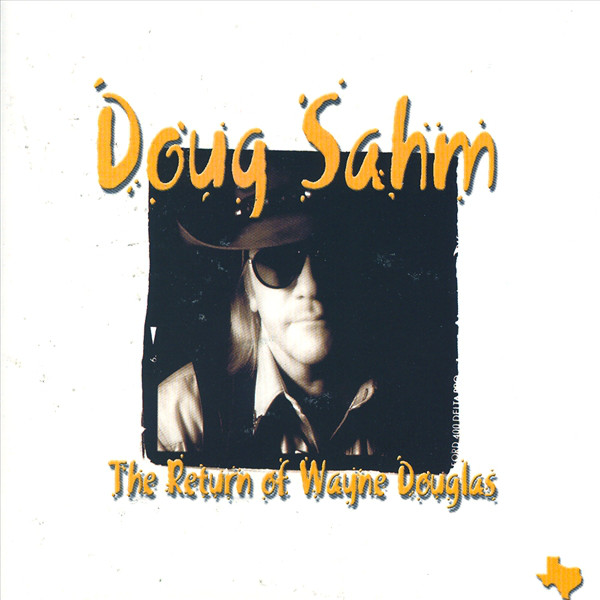 Doug Sahm The Return of Wayne Douglas