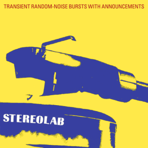 Stereolab Transient Random Noise Bursts