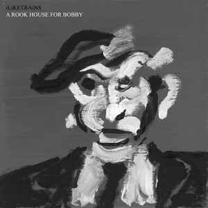 I Like Trains A Rook House For Bobby