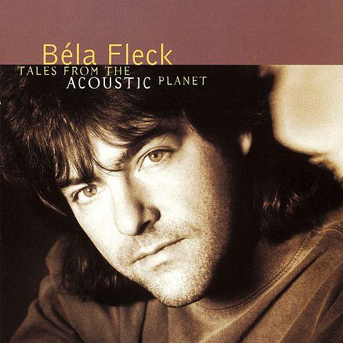 Bela Fleck Tales From The Acoustic Planet