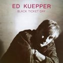 Ed Kuepper Black Ticket Day