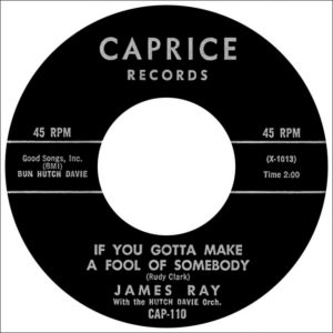 James Ray If You Gotta Make A Fool Of Somebody