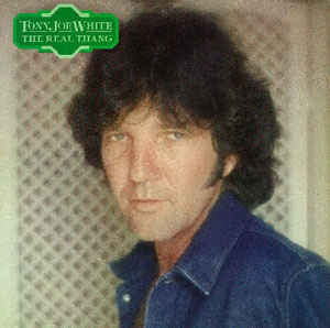 Tony Joe White The Real Thang