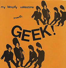 My Bloody Valentine Geek!