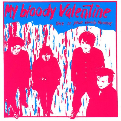 My Bloody Valentine This Is Your Bloody Valentine