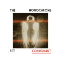 The Monochrome Set Cosmonaut