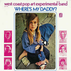 The West Coast Pop Art Experimental Band Where's My Daddy?