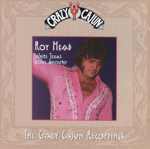 Roy Head White Texas Soul Shouter