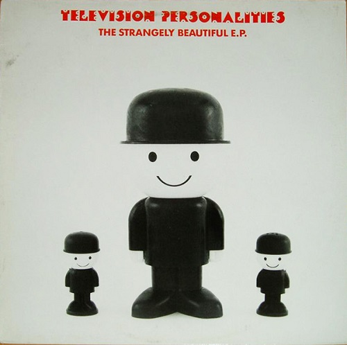 Television Personalities The Strangely Beautiful EP