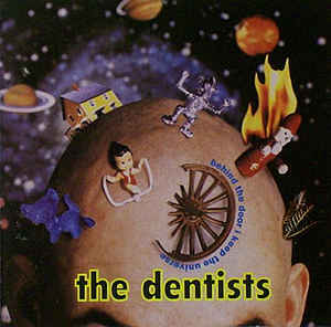 The Dentists Behind The Door I Keep The Universe