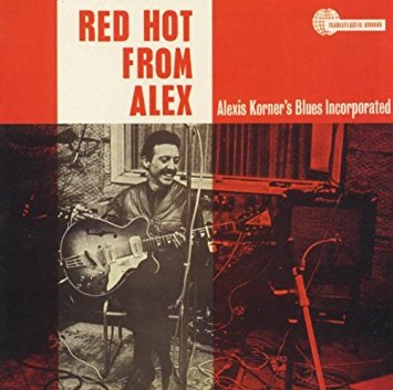 Alexis Korner's Blues Incorporated Red Hot From Alex