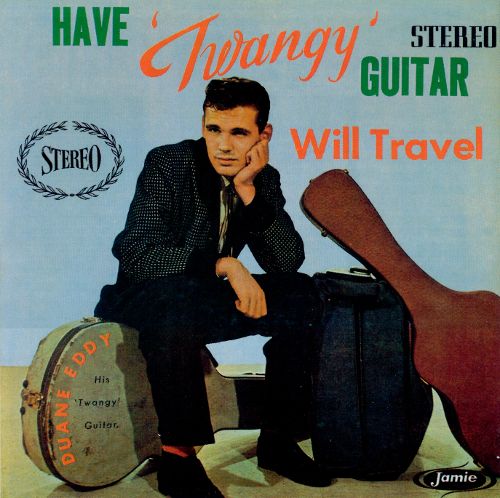 Duane Eddy Have 'Twangy' Guitar Will Travel