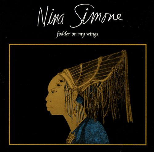 Nina Simone Fodder On My Wings