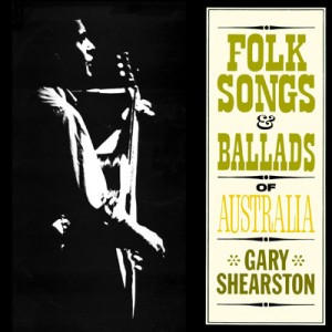 Gary Shearston Folk Songs & Ballads of Australia