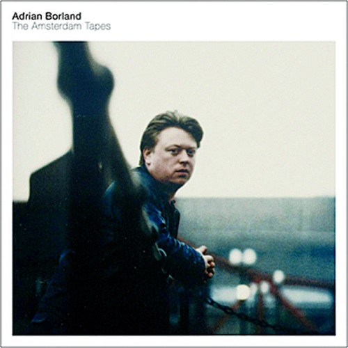 Adrian Borland The Amsterdam Tapes