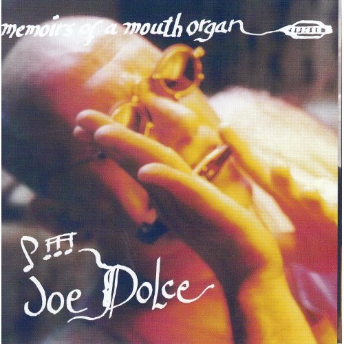 Joe Dolce Memoirs of a Mouth Organ