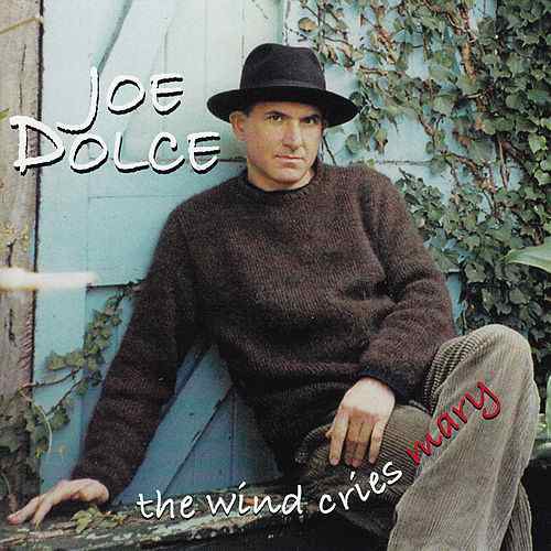 Joe Dolce The Wind Cries Mary