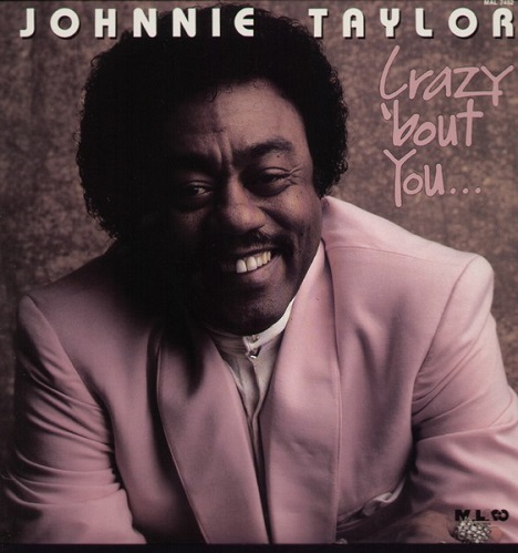 Johnnie Taylor Crazy 'Bout You