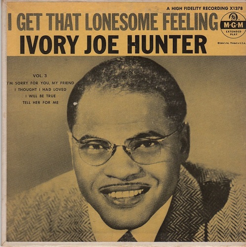 Ivory Joe Hunter I Get That Lonesome Feeling