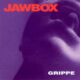 Jawbox Grippe