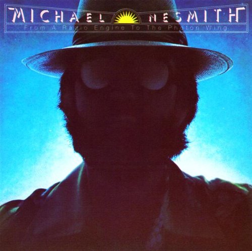Michael Nesmith From A Radio Engine To The Photon Wing