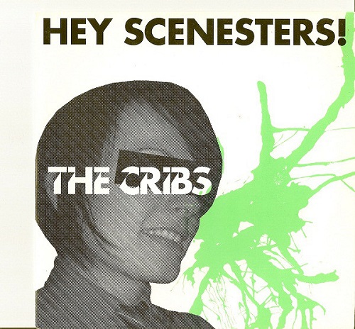 The Cribs Hey Scenesters!
