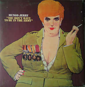 Mungo Jerry You Don't Have To Be In The Army