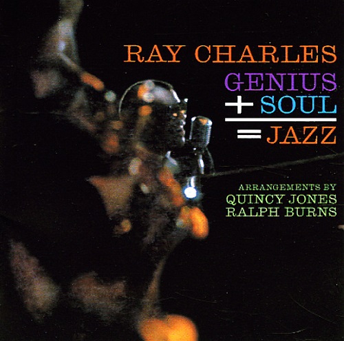 Ray Charles Genius + Soul = Jazz