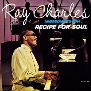 Ray Charles Ingredients In A Recipe For Soul