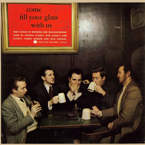 The Clancy Brothers Come Fill Your Glass With Us