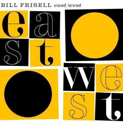 Bill Frisell East/West