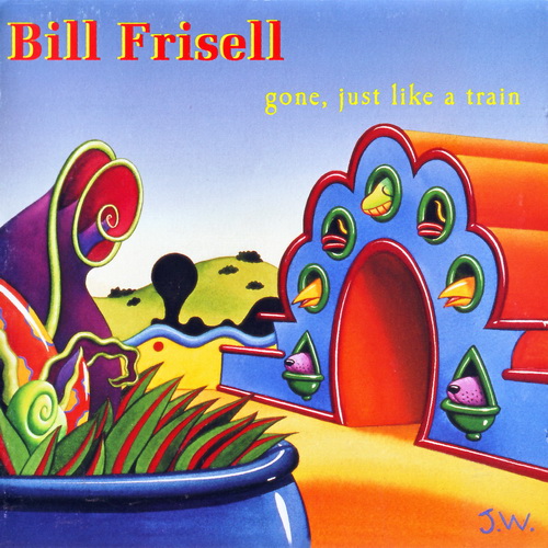 Bill Frisell Gone, Just Like A Train