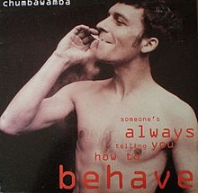 Chumbawamba (Someone's Always Telling You How To) Behave