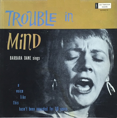 Barbara Dane Trouble In Mind