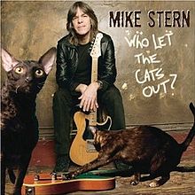 Mike Stern Who Let The Cats Out?