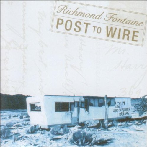 Richmond Fontaine Post To Wire