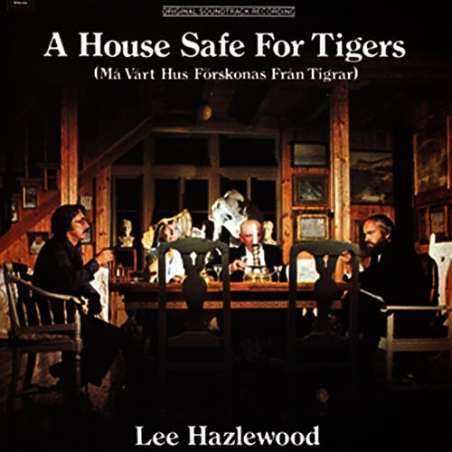 Lee Hazlewood A House Safe For Tigers